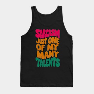 Sarcasm just one of my many talents Tank Top